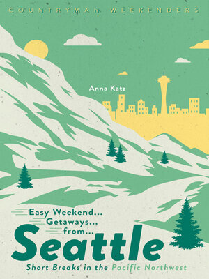 cover image of Easy Weekend Getaways from Seattle